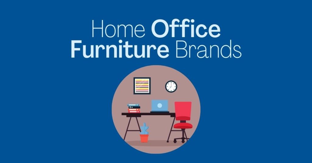 Home Office Furniture Brands