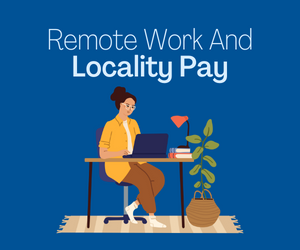 Remote Work And Locality Pay